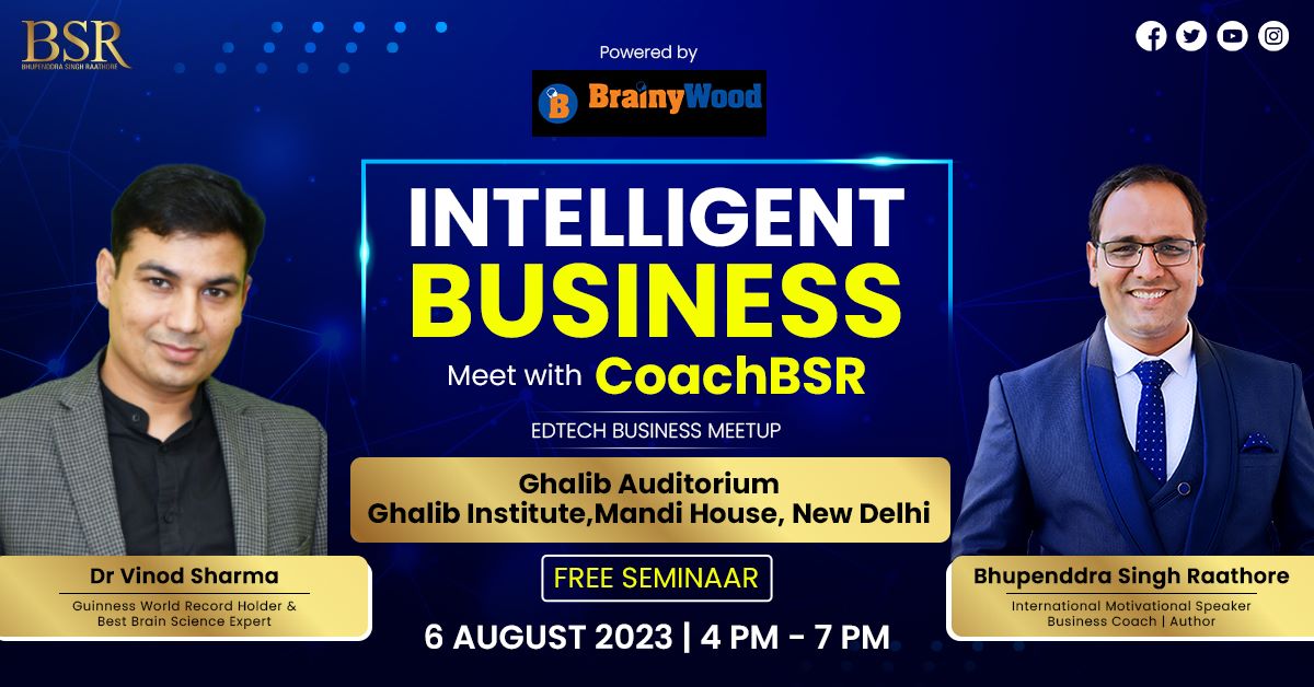 Intelligent Business Meet with CoachBSR - New Delhi powered by Brainywood